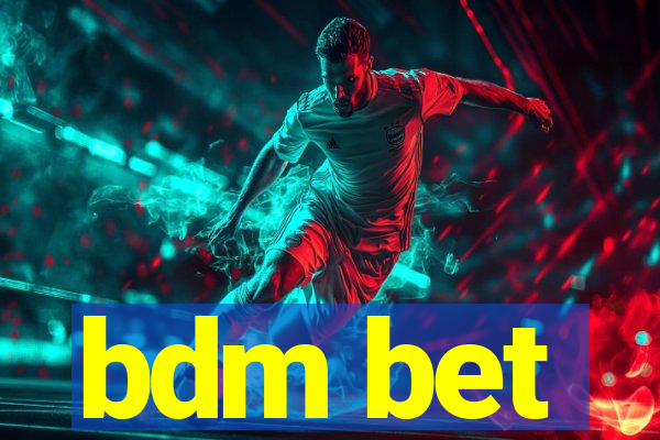 bdm bet